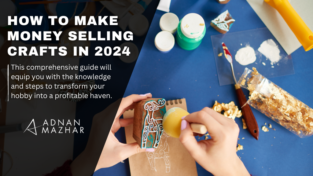 How To Make Money Selling Crafts In 2024 (1024 x 576 px)